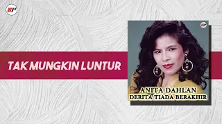 Download Anita Dahlan - Tak Mungkin Luntur (Official Audio) MP3