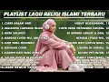 Download Lagu LAGU RELIGI ISLAMI TERBARU 2025 - PENGANTAR TIDUR YANG BIKIN TENANG - FULL ALBUM - CINTA DALAM HATI!