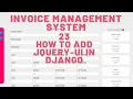 23 HOW TO ADD JQUERY AND JQUERY-UI TO DJANGO - INVOICE MANAGEMENT SYSTEM