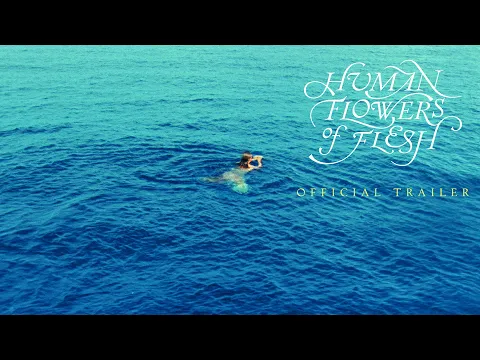 Human Flowers of Flesh - Official Trailer