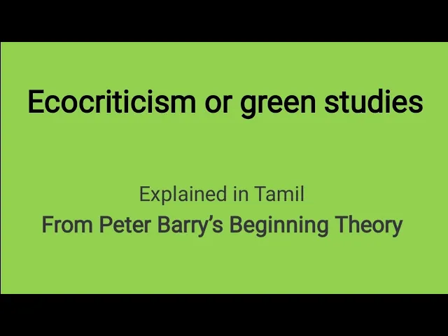 Ecocriticism or green studies explained /Peter Barry's Beginning Theory