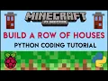 Minecraft Pi - Build a Row of Houses Using Python