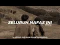 SELURUH NAFAS INI - LAST CHILD | Speed Up + Lirik (seluruh nafas ini speed up)
