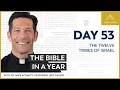 Day 53 The Twelve Tribes of Israel The Bible in a Year with Fr Mike Schmitz