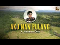 Download Lagu A. Rahman Onn - Aku Nan Pulang (Official Lyric Video)