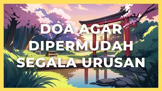 Doa agar dipermudah segala urusan: kemudahan rezeki, kelancaran usaha, sukses dunia akhirat