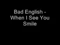 Bad English - When I See You Smile (Lyrics)