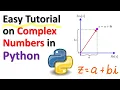 Easy Tutorial on Complex Numbers in Python - Define Perform Basic Operations and Transforms
