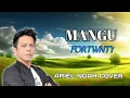Download Lagu ARIEL NOAH - MANGU ( FORTWNTY ) COVER