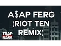 Download Lagu A$AP Ferg - Let It Go (Riot Ten Official Remix) [PREMIERE]