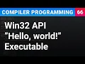 Win32 API Hello world Minimal Executable no LibC - Compiler Programming Ep66