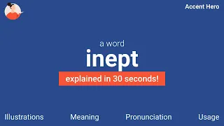 INEPT - Meaning and Pronunciation