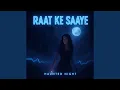 Lagu Raat Ke Saaye