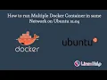 How to run Multiple Docker Containers in the same Network on Ubuntu 21 04