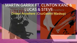 Download Martin Garrix ft. Clinton Kane \u0026 Lucas \u0026 Steve - Drown Anywhere (CruzGeeAn Mashup) MP3