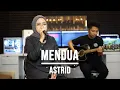 Download Lagu MENDUA - ASTRID (LIVE COVER INDAH YASTAMI)