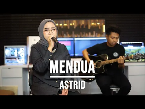 Download MP3 MENDUA - ASTRID (LIVE COVER INDAH YASTAMI)