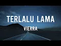 Download Lagu Vierra - Terlalu Lama - Lirik