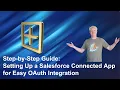 A Step-By-Step Guide to Setting Up a Salesforce Connected App for Easy OAuth Integration