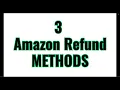 Amazon Refunds 3 Proven Methods