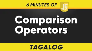 Javascript Comparison Operators in 6 minutes Tagalog