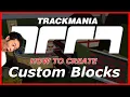TrackMania Custom Blocks Do it Yourself - Tutorial