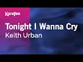 Download Lagu Tonight I Wanna Cry - Keith Urban | Karaoke Version | KaraFun