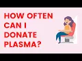 How Often Can I Donate Plasma