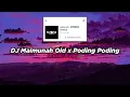 Download Lagu Dj Maimunah Old x Poding Poding ( SpeedUp \u0026 Reverb ) 🎧