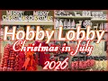 HOBBY LOBBY CHRISTMAS DECOR 2026 SHOP WITH ME CHRISTMAS IN JULY