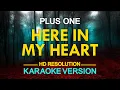 Download Lagu HERE IN MY HEART - Plus One (KARAOKE Version)