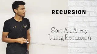 Sort An array using Recursion