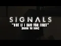 Signals - [Behind The Song] \