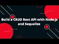 Sequelize ORM with NodeJS Build a CRUD Rest API with Node js and Sequelize