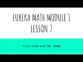 Eureka Math First Grade Module 1 Lesson 7