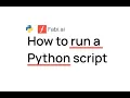 How to run a Python script Get started in 2 minutes