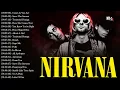 Lagu The Best Songs Of Nirvana Playlist 2022 - Nirvana Greatest Hits Full Album