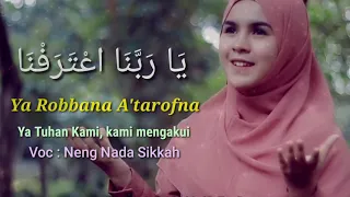 Download Neng Nada Sikkah - Ya Robbana A'tarofna - Lirik dan Terjemah MP3