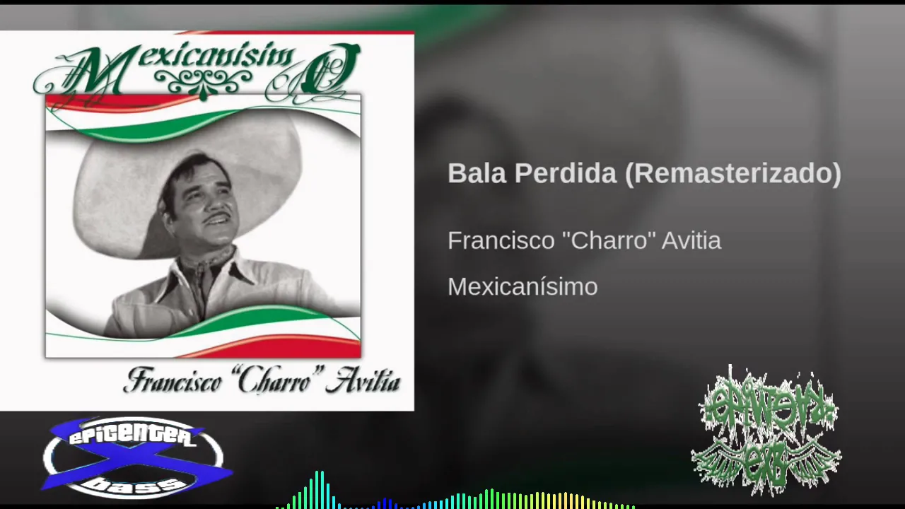 Francisco "Charro" Avitia | Bala Perdida (EpicENTE®)[[β! w3aαR]] ٩(๛ ˘ ³˘)۶🔊 (EpicENTER Bass)