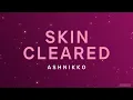 Ashnikko - Skin Cleared | Slowed + Reverb