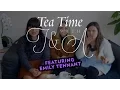 Emily Tennant Tea Time With T A