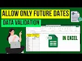 How To Allow Only Future Dates In Excel Using Data Validation