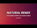 Natural Remix - Little homie, Huan62, De La Rose & Kris R (Letra)