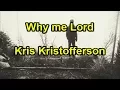 Download Lagu Why me Lord - Kris Kristofferson  (Lyrics)