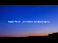 Kaylee Rose - Love Makes You Blind (lyrics)