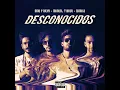 Mau & Ricky - Desconocidos (Ft Manuel Turizo & Camilo)