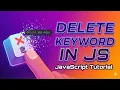 JavaScript Delete Keyword Explained How to Remove Object Properties in JS
