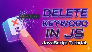 JavaScript Delete Keyword Explained How to Remove Object Properties in JS