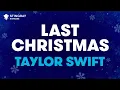 Taylor Swift- Last Christmas (Karaoke With Lyrics)