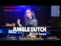 Download Lagu LIVE DJ JUNGLE DUTCH TERBARU 2025 FULL BASS